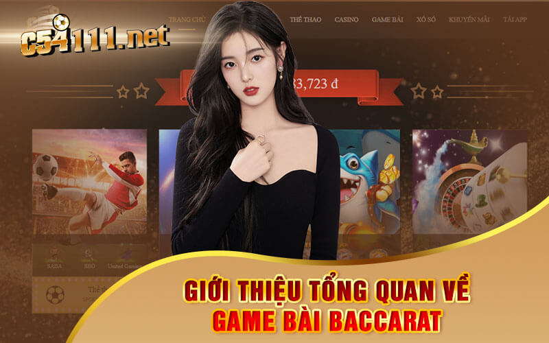 Giới Thiệu Tổng Quan Về Game Bài Baccarat