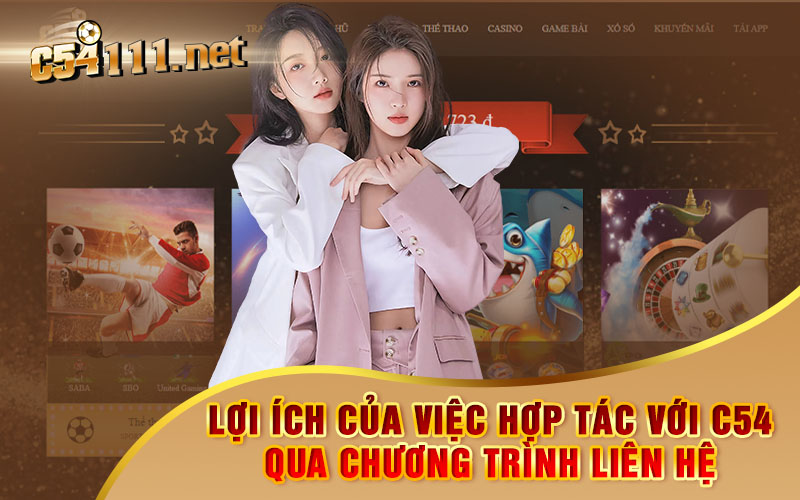 Lợi Ích Của Việc Liên Hệ C54